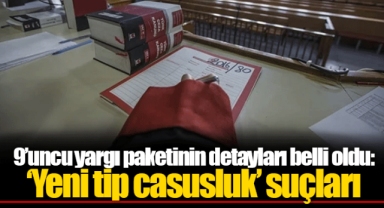 9’uncu yargı paketinin detayları belli oldu: ‘Yeni tip casusluk’ suçları