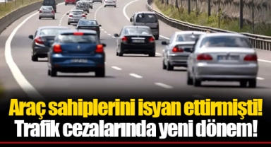 Araç sahiplerini isyan ettirmişti! Trafik cezalarında yeni dönem!