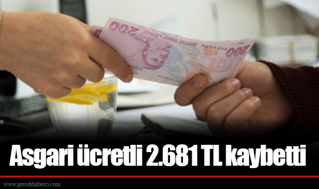Asgari ücretli 2.681 TL kaybetti