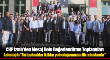 Aslanoğlu “Bu toplantılar iktidar yolculuğumuzun ilk adımlarıdır”