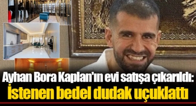 Ayhan Bora Kaplan'ın evi satışa çıkarıldı: İstenen bedel dudak uçuklattı