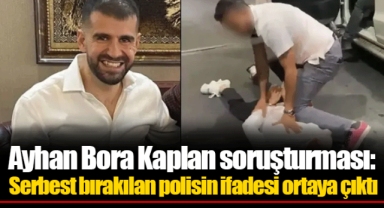 Ayhan Bora Kaplan soruşturması: Serbest bırakılan polisin ifadesi ortaya çıktı