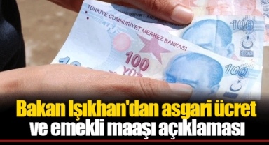 Bakan Işıkhan'dan asgari ücret ve emekli maaşı açıklaması