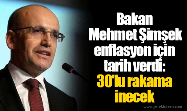 Bakan Mehmet Şimşek enflasyon için tarih verdi: 30'lu rakama inecek
