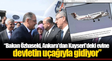 Bakan Özhaseki, Ankara'dan Kayseri'deki evine devletin uçağıyla gidiyor