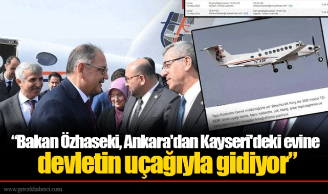 Bakan Özhaseki, Ankara'dan Kayseri'deki evine devletin uçağıyla gidiyor