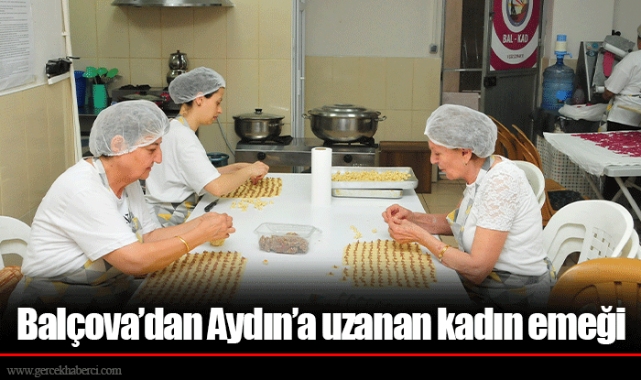 Balçova’dan Aydın’a uzanan kadın emeği