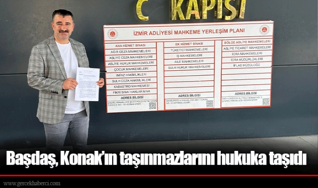 Başdaş, Konak’ın taşınmazlarını hukuka taşıdı