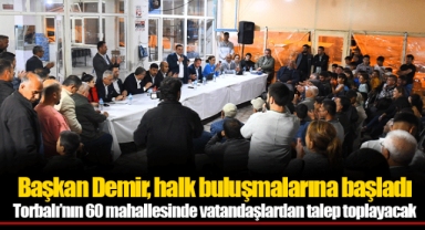 Başkan Demir, halk buluşmalarına başladı