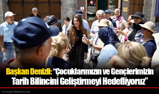 Başkan Denizli: “Çocuklarımızın ve Gençlerimizin Tarih Bilincini Geliştirmeyi Hedefliyoruz”
