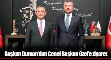 Başkan Duman’dan Genel Başkan Özel’e ziyaret