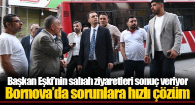 Başkan Eşki’nin sabah ziyaretleri sonuç veriyor