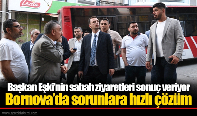 Başkan Eşki’nin sabah ziyaretleri sonuç veriyor