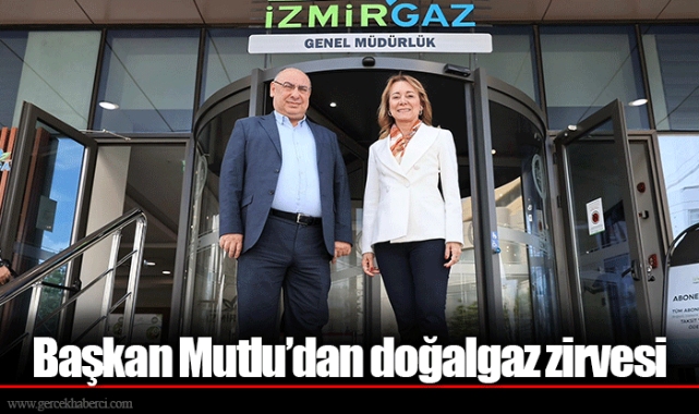 Başkan Mutlu’dan doğalgaz zirvesi