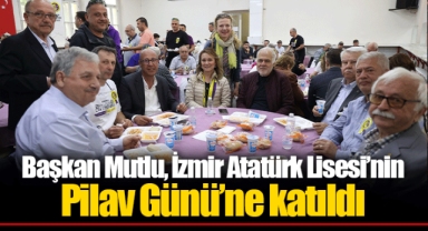 Başkan Mutlu, İzmir Atatürk Lisesi’nin Pilav Günü’ne katıldı