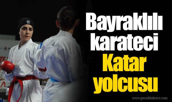 Bayraklılı karateci Katar yolcusu