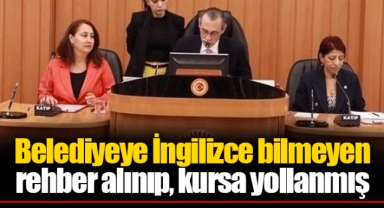 Belediyeye İngilizce bilmeyen rehber alınıp, kursa yollanmış