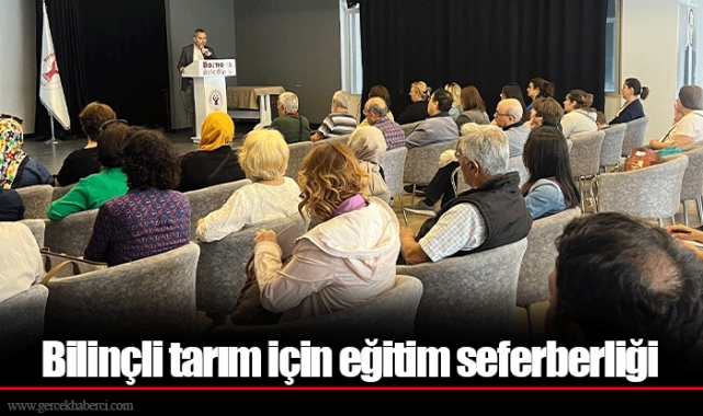 Bilinçli tarım için eğitim seferberliği