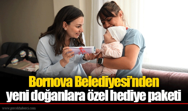Bornova Belediyesi’nden yeni doğanlara özel hediye paketi
