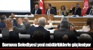 Bornova Belediyesi yeni müdürlüklerle güçleniyor