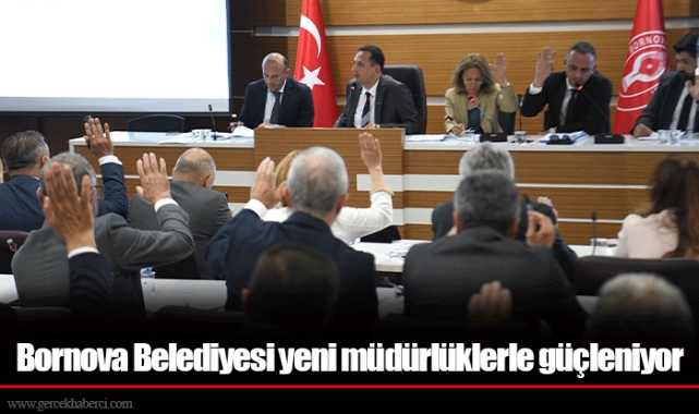 Bornova Belediyesi yeni müdürlüklerle güçleniyor