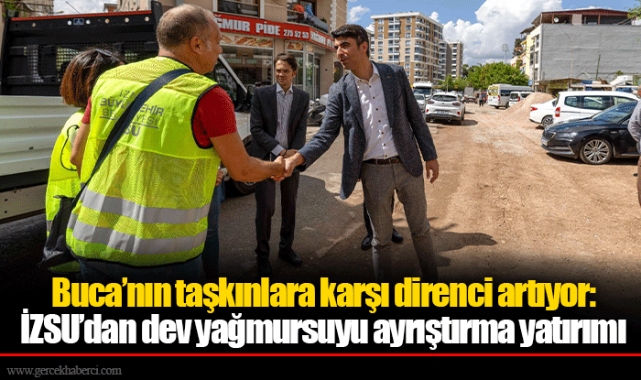 Buca’nın taşkınlara karşı direnci artıyor: İZSU’dan dev yağmursuyu ayrıştırma yatırımı 