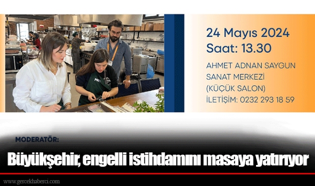 Büyükşehir, engelli istihdamını masaya yatırıyor