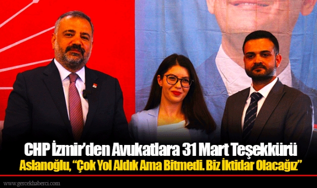 CHP İzmir’den Avukatlara 31 Mart Teşekkürü