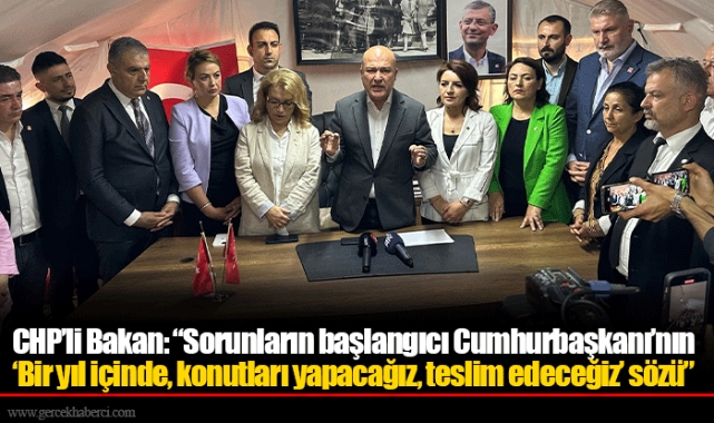CHP’li Bakan: “Sorunların başlangıcı Cumhurbaşkanı’nın ‘Bir yıl içinde, konutları yapacağız, teslim edeceğiz’ sözü”