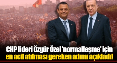CHP lideri Özgür Özel 'normalleşme' için en acil atılması gereken adımı açıkladı!