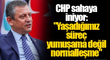 CHP sahaya iniyor:
