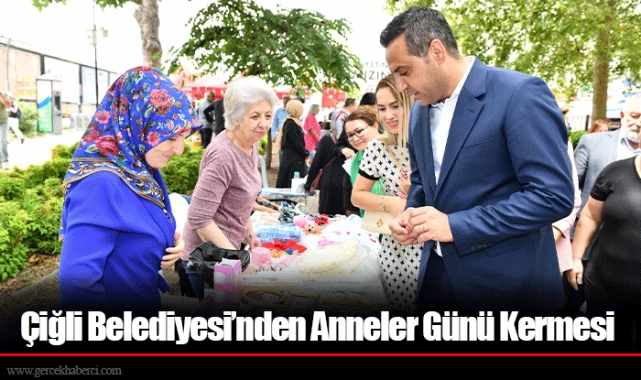 Çiğli Belediyesi’nden Anneler Günü Kermesi