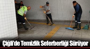 Çiğli’de Temizlik Seferberliği Sürüyor
