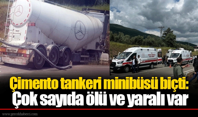 Çimento tankeri minibüsü biçti: Çok sayıda ölü ve yaralı var