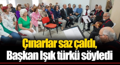 Çınarlar saz çaldı, Başkan Işık türkü söyledi