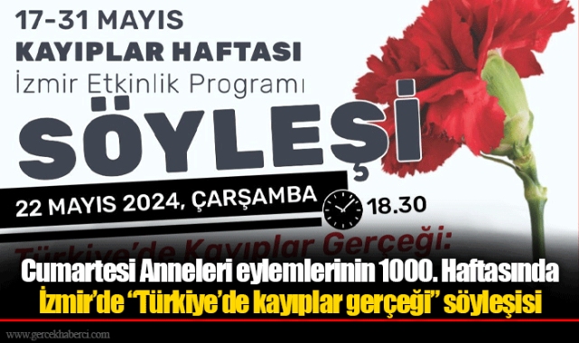 Cumartesi Anneleri eylemlerinin 1000. Haftasında İzmir'de "Türkiye'de kayıplar gerçeği" söyleşisi