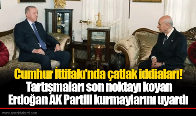 Cumhur İttifakı'nda çatlak iddiaları! Tartışmaları son noktayı koyan Erdoğan AK Partili kurmaylarını uyardı