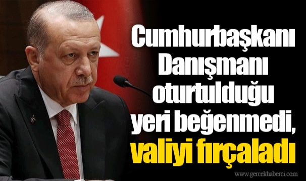Cumhurbaşkanı Danışmanı oturtulduğu yeri beğenmedi, valiyi fırçaladı