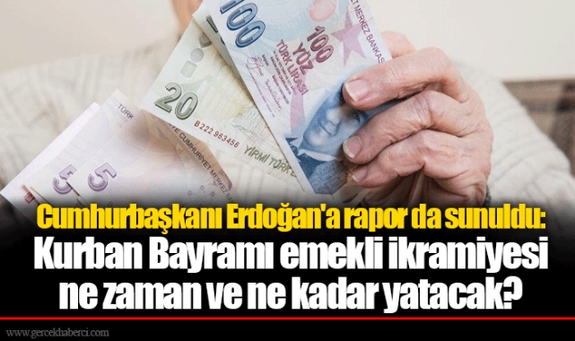 Cumhurbaşkanı Erdoğan'a rapor da sunuldu: Kurban Bayramı emekli ikramiyesi ne zaman ve ne kadar yatacak?