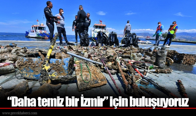 “Daha temiz bir İzmir” için buluşuyoruz