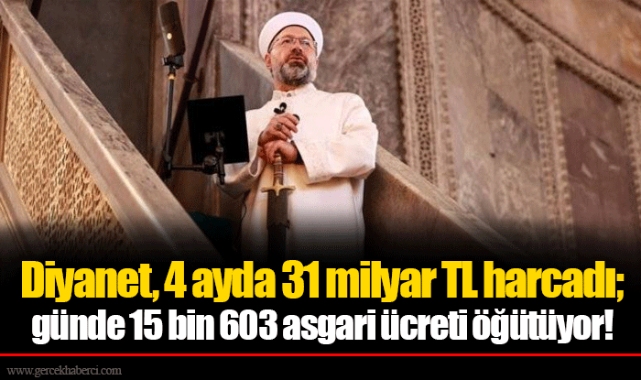 Diyanet, 4 ayda 31 milyar TL harcadı; günde 15 bin 603 asgari ücreti öğütüyor!