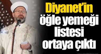 Diyanet’in öğle yemeği listesi ortaya çıktı