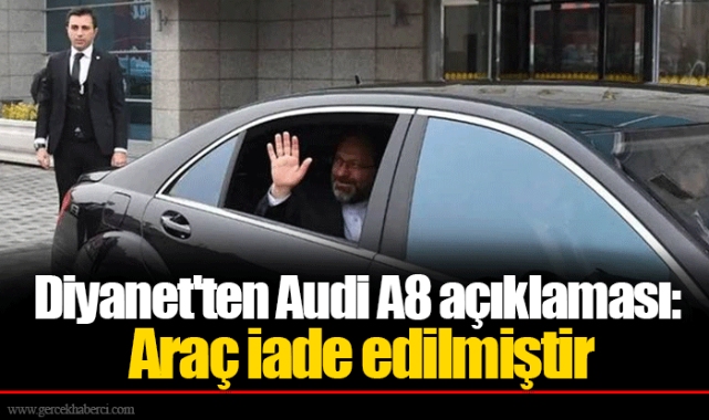 Diyanet'ten Audi A8 açıklaması: Araç iade edilmiştir