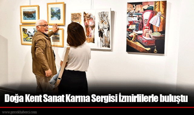 Doğa Kent Sanat Karma Sergisi İzmirlilerle buluştu