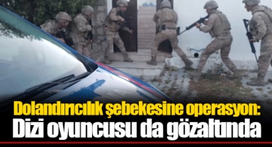 Dolandırıcılık şebekesine operasyon: Dizi oyuncusu da gözaltında