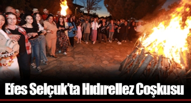 Efes Selçuk’ta Hıdırellez Coşkusu