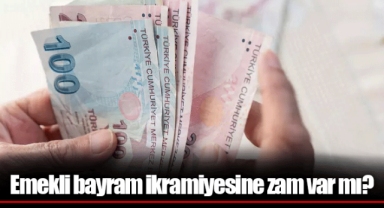 Emekli bayram ikramiyesine zam var mı?