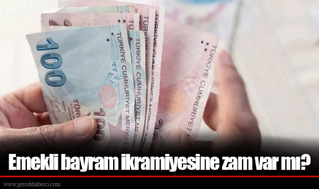 Emekli bayram ikramiyesine zam var mı?