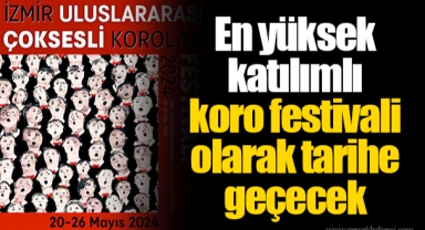 En yüksek katılımlı koro festivali olarak tarihe geçecek