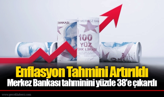 Enflasyon Tahmini Artırıldı
